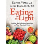 Eating in the Light : Making the Switch to Veganism on your spiritual path