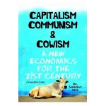 Capitalism Communism & Cowism 