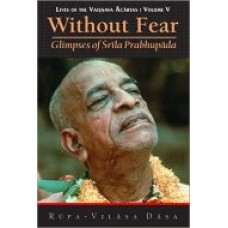 Without Fear: Glimpses of Srila Prabhupada