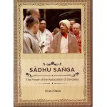 Sadhu Sanga : The Power of the Association of Devotees Sadhu Sanga : The Power of the Association of Devotees