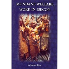 Mundane welfare work in ISKCON Mundane welfare work in ISKCON
