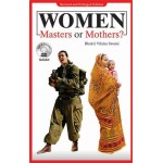 Women: Masters or Mothers?