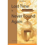 Lost Time Is Never Found Again 