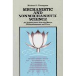 Mechanistic and Nonmechanistic Science: An Investigation Into the Nature of Consciousness and Form